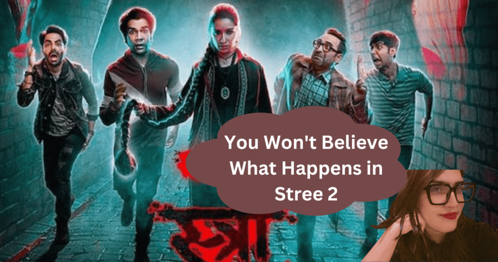 You Won't Believe What Happens in Stree 2